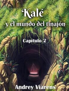 Lee más sobre el artículo Capítulo 2 de Kalé y el mundo del tinajón