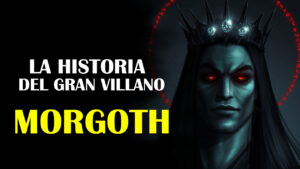 Lee más sobre el artículo La historia de Morgoth